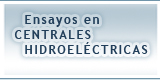 Ensayos en Centrales Hidroeléctricas