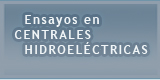 Ensayos en Centrales Hidroeléctricas